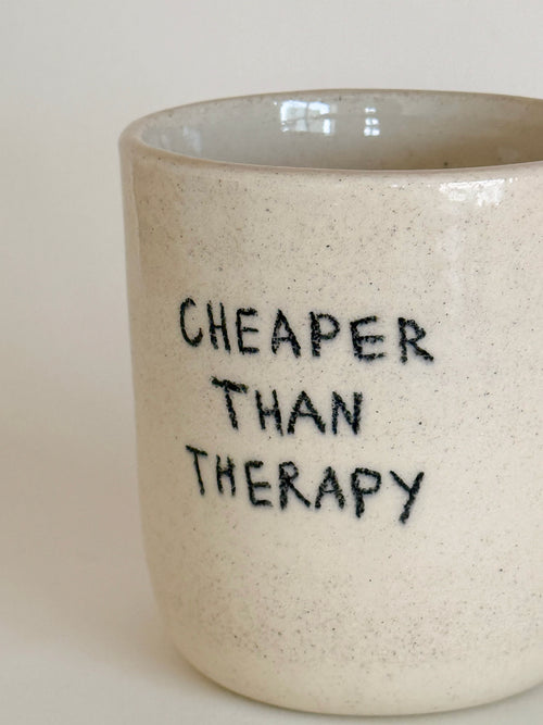 Cheaper Than Therapy Tumbler